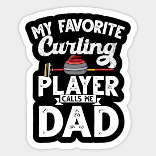 My favorite curling player calls me dad curling Sticker